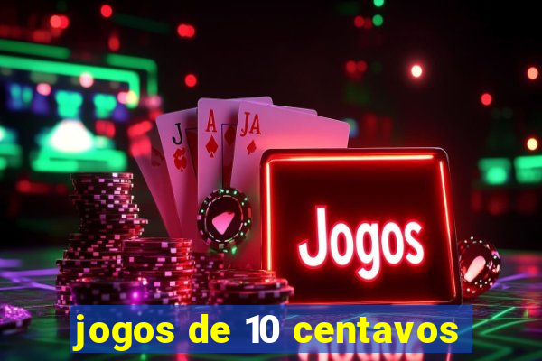 jogos de 10 centavos